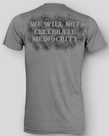 T-Shirt- We Will Not Celebrate Mediocrity